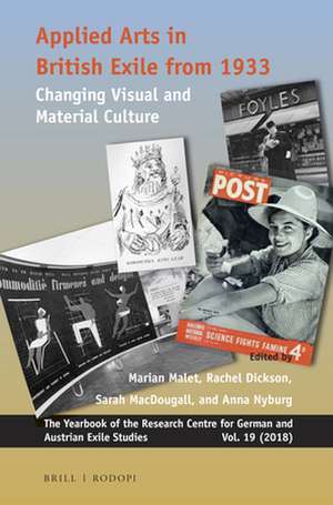 Applied Arts in British Exile from 1933: Changing Visual and Material Culture de Marian Malet