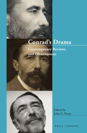 Conrad’s Drama: Contemporary Reviews and Observations de John G. Peters