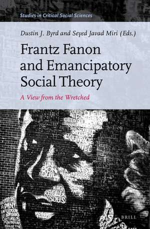 Frantz Fanon and Emancipatory Social Theory: A View from the Wretched de Dustin J. Byrd