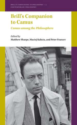 Brill's Companion to Camus: Camus among the Philosophers de Matthew Sharpe