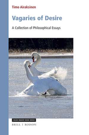 Vagaries of Desire: A Collection of Philosophical Essays de Timo Airaksinen