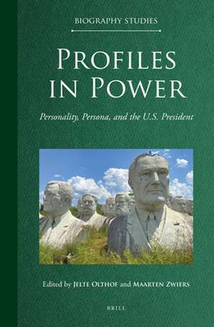 Profiles in Power: Personality, Persona, and the U.S. President de Jelte Olthof