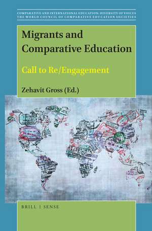 Migrants and Comparative Education: Call to Re/Engagement de Zehavit Gross