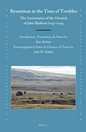 Byzantium in the Time of Troubles: The <i>Continuation</i> of the <i>Chronicle</i> of John Skylitzes (1057-1079) de Eric McGeer