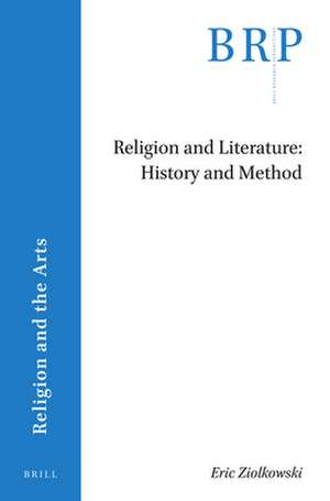 Religion and Literature: History and Method de Eric Ziolkowski