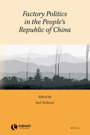 Factory Politics in the People's Republic of China de Joel Andreas