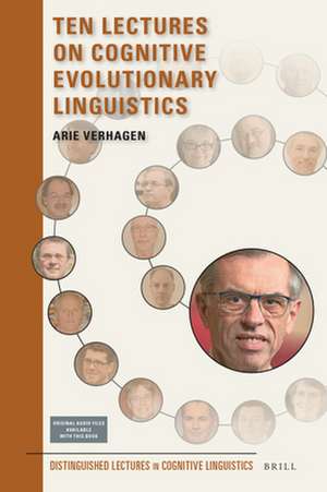 Ten Lectures on Cognitive Evolutionary Linguistics de Arie Verhagen