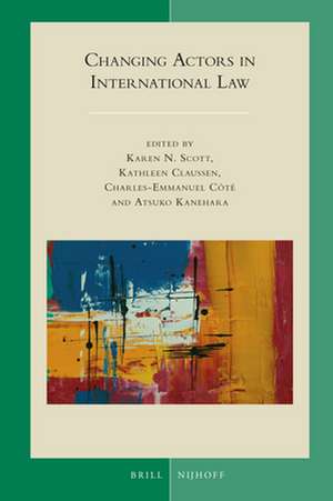 Changing Actors in International Law de Karen N. Scott