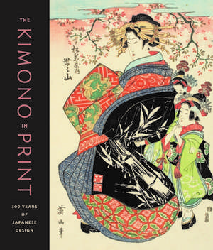 The Kimono in Print: 300 Years of Japanese Design de Vivian Li