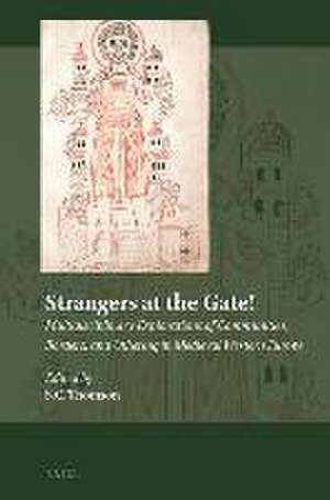 Strangers at the Gate! Multidisciplinary Explorations of Communities, Borders, and Othering in Medieval Western Europe de Simon C. Thomson