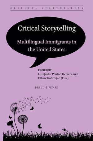 Critical Storytelling: Multilingual Immigrants in the United States de Luis Javier Pentón Herrera