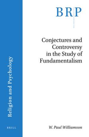 Conjectures and Controversy in the Study of Fundamentalism de W. Paul Williamson