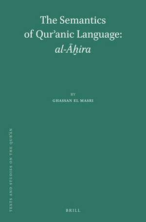 The Semantics of Qurʾanic Language: <i>al-Āḫira</i> de Ghassan el Masri