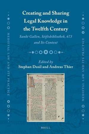 Creating and Sharing Legal Knowledge in the Twelfth Century: Sankt Gallen, Stiftsbibliothek, 673 and Its Context de Stephan Dusil