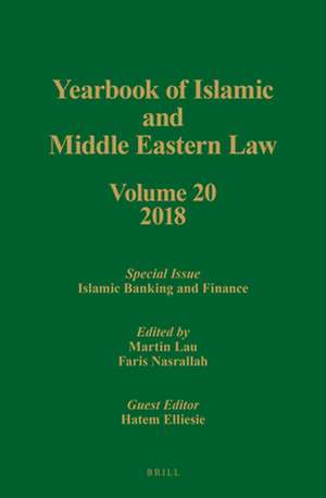 Yearbook of Islamic and Middle Eastern Law, Volume 20 (2018): Special Issue: Islamic Banking and Finance de Martin Lau