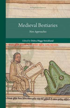 Medieval Bestiaries: New Approaches de Debra Higgs Strickland