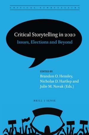 Critical Storytelling in 2020: Issues, Elections and Beyond de Brandon O. Hensley