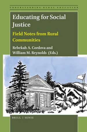 Educating for Social Justice: Field Notes from Rural Communities de Rebekah A. Cordova