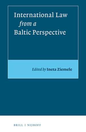 International Law from a Baltic Perspective de Ineta Ziemele