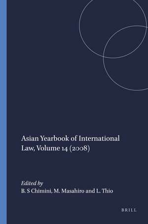 Asian Yearbook of International Law, Volume 14 (2008) de B S Chimini