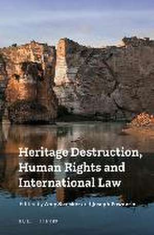 Heritage Destruction, Human Rights and International Law de Amy Strecker