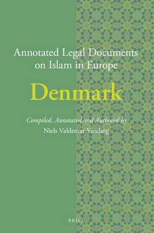 Annotated Legal Documents on Islam in Europe: Denmark de Niels Valdemar Vinding