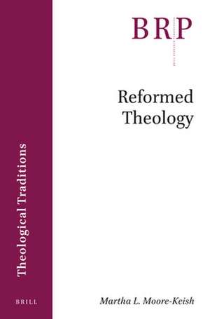 Reformed Theology de Martha L. Moore-Keish