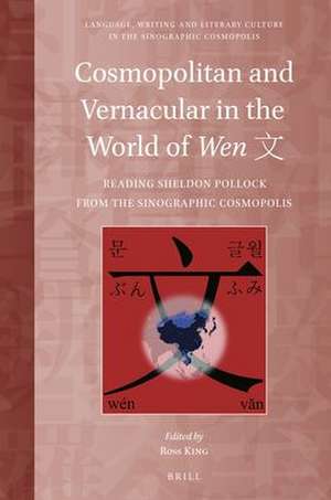 Cosmopolitan and Vernacular in the World of Wen 文: Reading Sheldon Pollock from the Sinographic Cosmopolis de Ross King