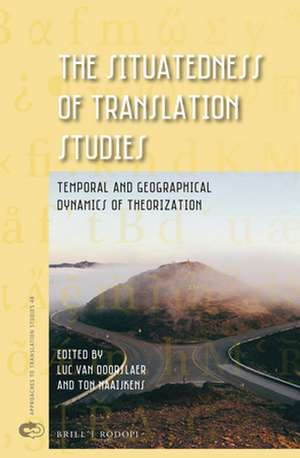 The Situatedness of Translation Studies: Temporal and Geographical Dynamics of Theorization de Luc van Doorslaer