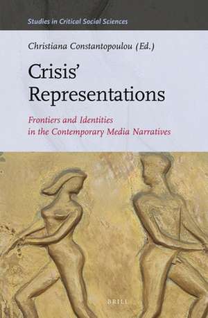 Crisis’ Representations: Frontiers and Identities in the Contemporary Media Narratives de Christiana Constantopoulou