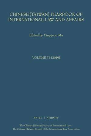 Chinese (Taiwan) Yearbook of International Law and Affairs, Volume 37, 2019 de Ying-jeou Ma