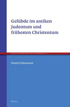 Gelübde im antiken Judentum und frühesten Christentum de Daniel Schumann