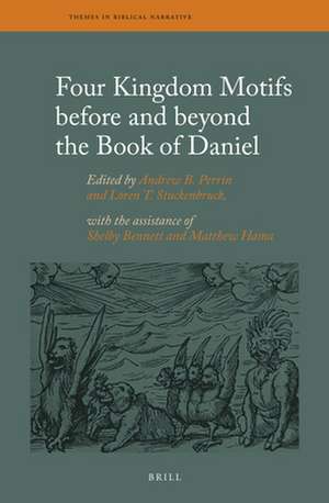 Four Kingdom Motifs before and beyond the Book of Daniel de Andrew Perrin