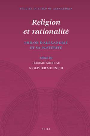 Religion et rationalité : Philon d’Alexandrie et sa postérité de Jérôme Moreau