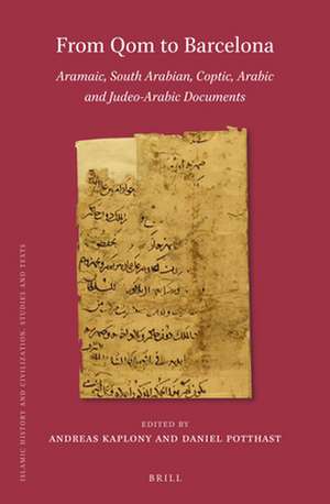 From Qom to Barcelona: Aramaic, South Arabian, Coptic, Arabic and Judeo-Arabic Documents de Andreas Kaplony