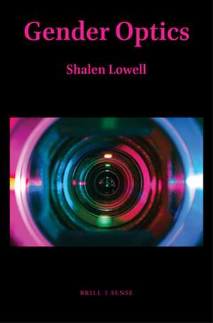 Gender Optics de Shalen Lowell