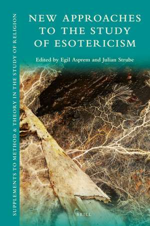 New Approaches to the Study of Esotericism de Egil Asprem