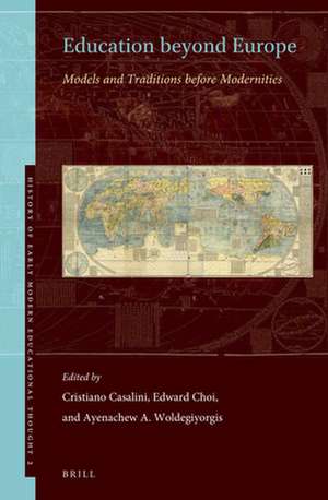 Education beyond Europe: Models and Traditions before Modernities de Cristiano Casalini