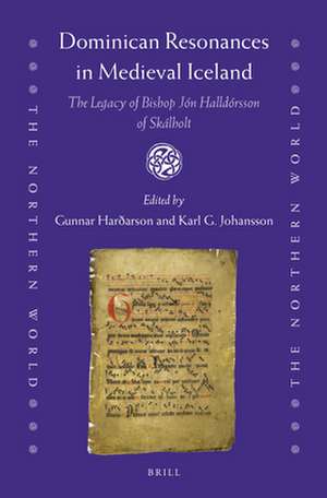 Dominican Resonances in Medieval Iceland: The Legacy of Bishop Jón Halldórsson of Skálholt de Gunnar Harðarson