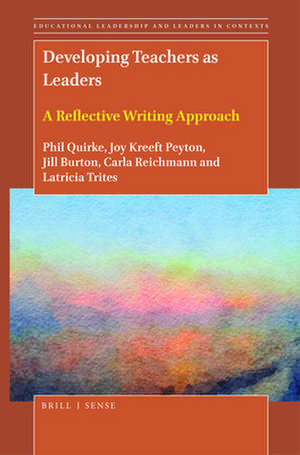 Developing Teachers as Leaders: A Reflective Writing Approach de Phil Quirke