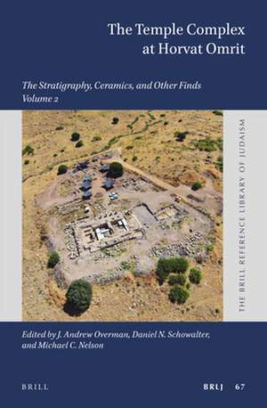 The Temple Complex at Horvat Omrit: Volume 2: The Stratigraphy, Ceramics, and Other Finds de J. Andrew Overman