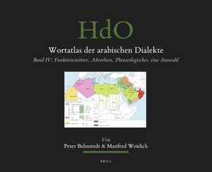 Wortatlas der arabischen Dialekte: Band IV: Funktionswörter, Adverbien, Phraseologisches: eine Auswahl de Peter Behnstedt