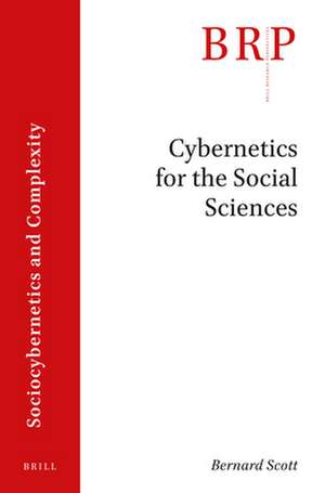 Cybernetics for the Social Sciences de Bernard Scott