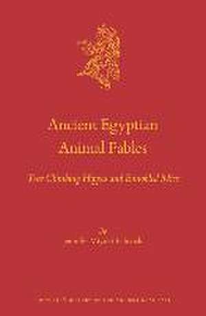 Ancient Egyptian Animal Fables: Tree Climbing Hippos and Ennobled Mice de Jennifer Miyuki Babcock