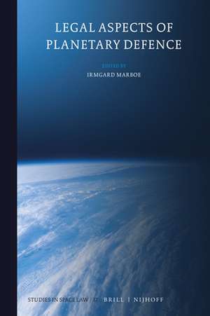 Legal Aspects of Planetary Defence de Irmgard Marboe