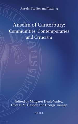 Anselm of Canterbury: Communities, Contemporaries and Criticism de Margaret Healy-Varley