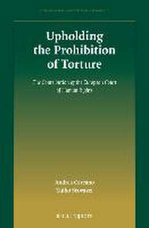 Upholding the Prohibition of Torture: The Contribution of the European Court of Human Rights de Andrea Carcano