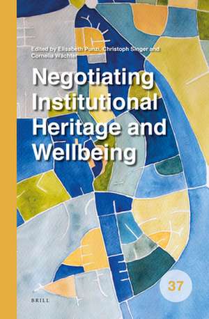 Negotiating Institutional Heritage and Wellbeing de Elisabeth Punzi