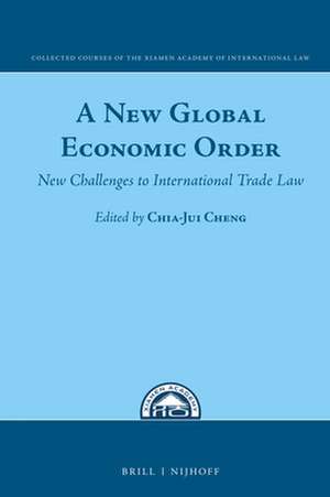 A New Global Economic Order: New Challenges to International Trade Law de Chia-Jui Cheng