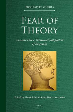 Fear of Theory: Towards a New Theoretical Justification of Biography de Hans Renders